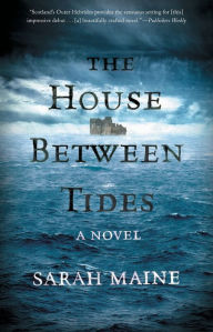 Title: The House Between Tides: A Novel, Author: Sarah Maine