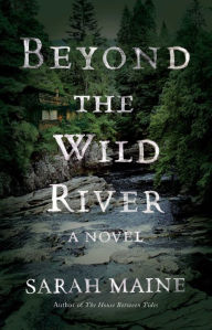 Title: Beyond the Wild River, Author: Sarah Maine