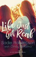 Title: Life Just Got Real: A Live Original Novel, Author: Sadie Robertson