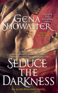 Title: Seduce the Darkness (Alien Huntress Series #4), Author: Gena Showalter