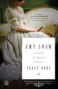 Title: Amy Snow: A Novel, Author: Tracy Rees