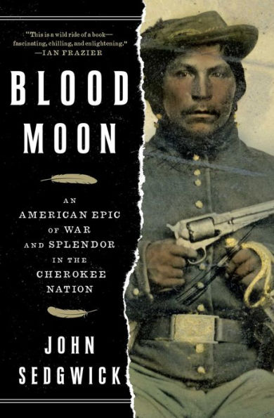 Blood Moon: An American Epic of War and Splendor the Cherokee Nation