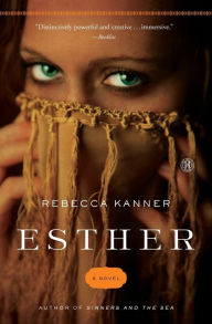 Title: Esther: A Novel, Author: Rebecca Kanner