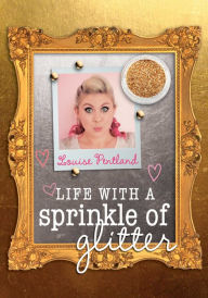 Title: Life with a Sprinkle of Glitter, Author: Louise Pentland