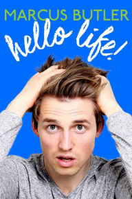 Title: Hello Life!, Author: Marcus Butler