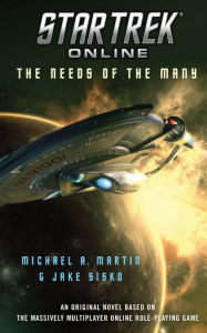 Title: Star Trek Online: The Needs of the Many, Author: Michael A. Martin