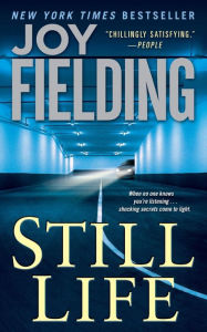 Title: Still Life: A Novel, Author: Joy Fielding