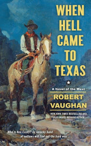 Title: When Hell Came to Texas, Author: Robert Vaughan