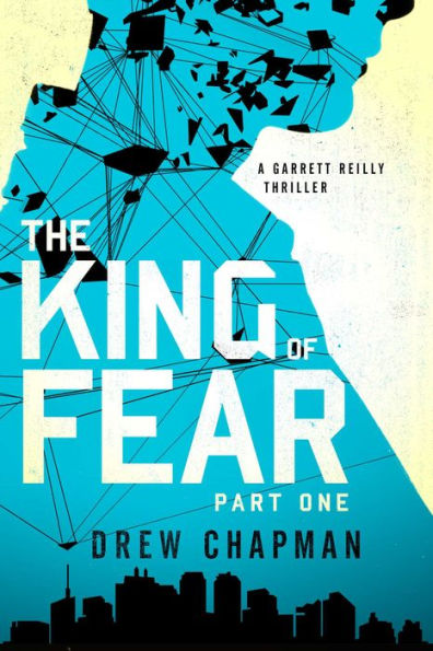 The King of Fear: Part One: A Garrett Reilly Thriller