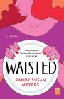 Waisted: A Novel