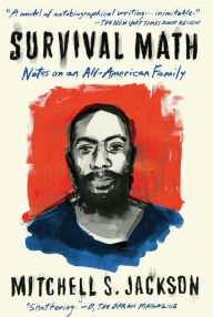 Title: Survival Math: Notes on an All-American Family, Author: Mitchell Jackson