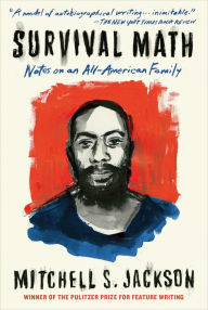 Title: Survival Math: Notes on an All-American Family, Author: Mitchell Jackson