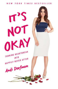 Ebooks free download deutsch epub It's Not Okay: Turning Heartbreak into Happily Never After