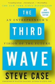 Title: The Third Wave: An Entrepreneur's Vision of the Future, Author: Steve Case