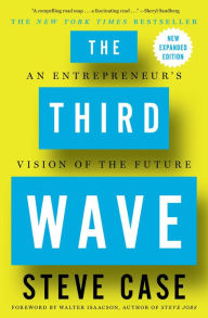 Title: The Third Wave: An Entrepreneur's Vision of the Future, Author: Steve Case