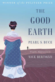 Title: The Good Earth (Graphic Adaptation), Author: Pearl S. Buck