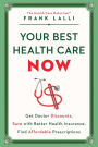 Your Best Health Care Now: Get Doctor Discounts, Save With Better Health Insurance, Find Affordable Prescriptions