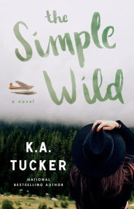 Free download books in pdf file The Simple Wild: A Novel 9781501133435 (English Edition)  by K.A. Tucker