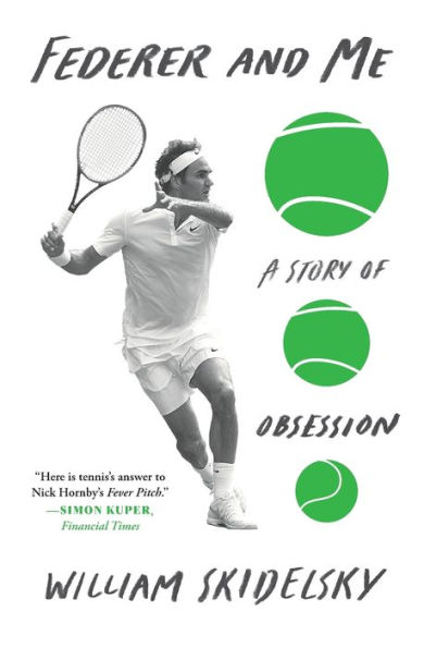 Federer and Me: A Story of Obsession