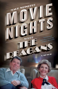 Title: Movie Nights with the Reagans: A Memoir, Author: Mark Weinberg