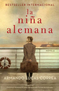 Title: La niña alemana (The German Girl Spanish edition): Novela, Author: Armando Lucas Correa