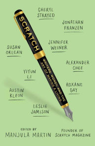 Title: Scratch: Writers, Money, and the Art of Making a Living, Author: Manjula Martin
