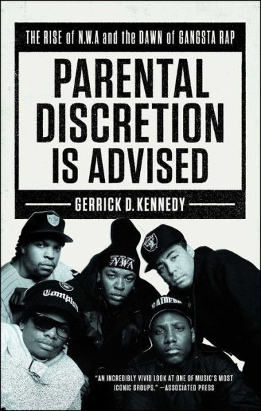 Parental Discretion Is Advised: the Rise of N.W.A and Dawn Gangsta Rap