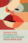 Alternative view 1 of Everyday People: The Color of Life--a Short Story Anthology