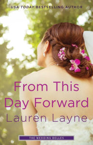 Title: From This Day Forward, Author: Lauren Layne