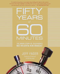 Title: Fifty Years of 60 Minutes: The Inside Story of Television's Most Influential News Broadcast, Author: John Acoca