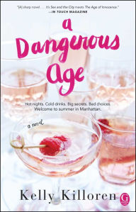 Title: A Dangerous Age: A Novel, Author: Kelly Killoren