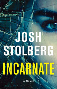 Title: Incarnate: A Novel, Author: Josh Stolberg