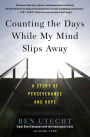 Counting the Days While My Mind Slips Away: A Story of Perseverance and Hope