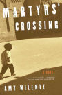 Martyrs' Crossing: A Novel