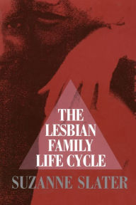 Title: The Lesbian Family Life Cycle, Author: Suzanne Slater