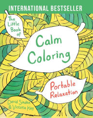 Title: The Little Book of Calm Coloring: Portable Relaxation, Author: David Sinden