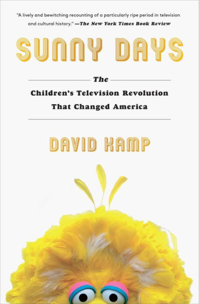 Sunny Days: The Children's Television Revolution That Changed America