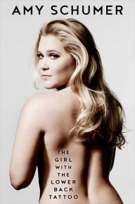 Title: The Girl with the Lower Back Tattoo, Author: Amy Schumer