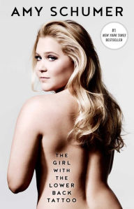 Title: The Girl with the Lower Back Tattoo, Author: Amy Schumer