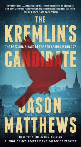 The Kremlin's Candidate (Red Sparrow Trilogy Series #3)