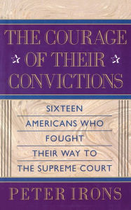 Title: The Courage of Their Convictions, Author: Peter H. Irons