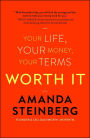 Worth It: Your Life, Your Money, Your Terms