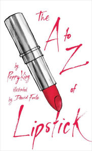 Title: The A to Z of Lipstick, Author: Poppy King