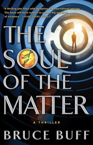 Title: The Soul of the Matter: A Thriller, Author: Bruce Buff