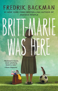 Title: Britt-Marie Was Here, Author: Fredrik Backman