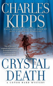 Title: Crystal Death: A Conor Bard Mystery, Author: Charles Kipps