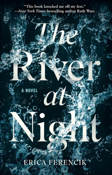 The River at Night: A Novel