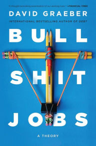 Title: Bullshit Jobs: A Theory, Author: David Graeber