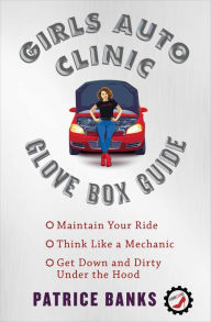 Title: Girls Auto Clinic Glove Box Guide, Author: Patrice Banks