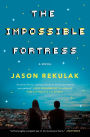 The Impossible Fortress: A Novel